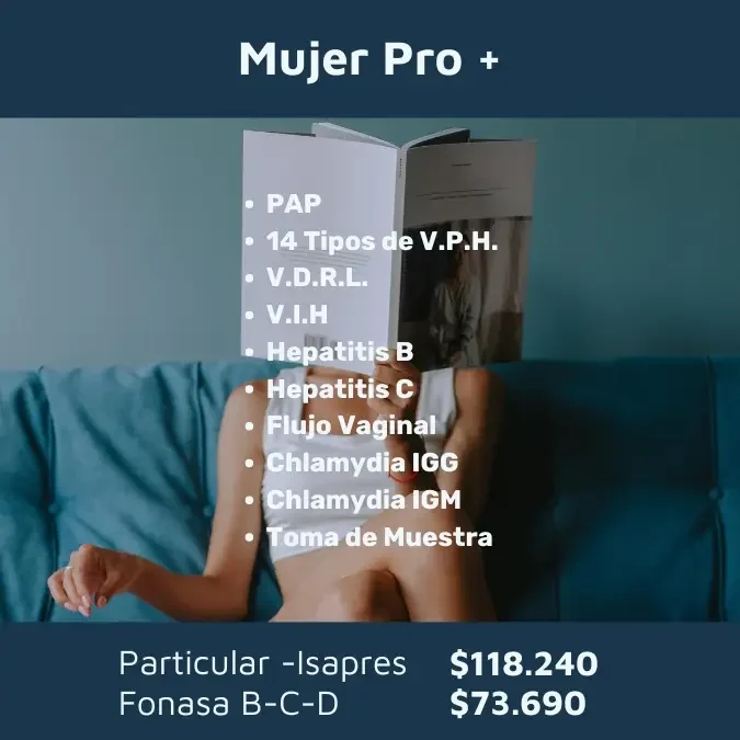 Mujer Pro + pap, 14 tipos de VPH, VDRL, VIH, Hepatitis B, Hepatitis C, Flujo vaginal, Chlamydia IGG, Chlamydia IGM, toma de muestra